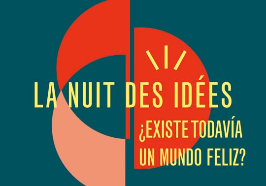 La nuit des Idées. Cuarta edición del evento internacional. 30/01/2020. Centre Cultural La Nau. 19.00h